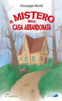 Il mistero della casa abbandonata (le raganelle) (Italian Edition)