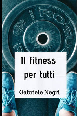 Il Fitness per tutti (Italian Edition)
