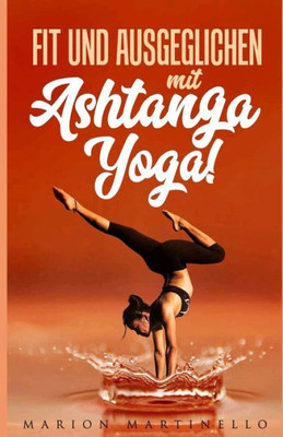 Fit und ausgeglichen mit Ashtanga Yoga (German Edition)
