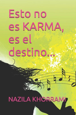 Esto no es KARMA, es el destino (Esto no es karma, es mala suerte!!) (Spanish Edition)