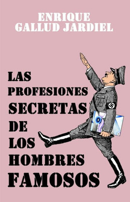 Las profesiones secretas de los hombres famosos (Spanish Edition)
