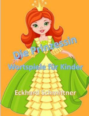 Die Prinzessin - Wortspiele für Kinder (German Edition)