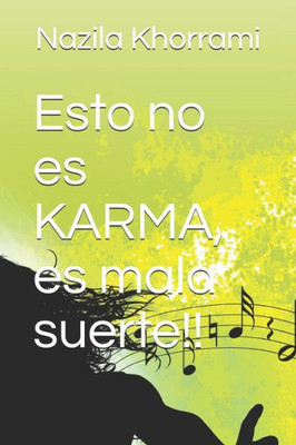 Esto no es KARMA, es mala suerte!! (Spanish Edition)