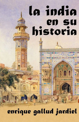 La India en su historia (La India Milenaria) (Spanish Edition)