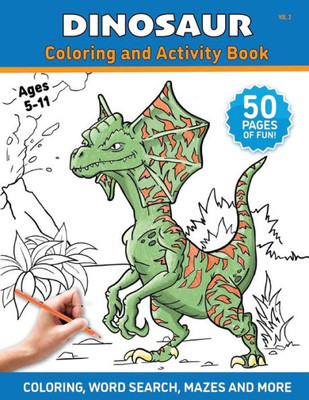 Dinosaur - Coloring and Activity Book - Volume 2: A Coloring Book for Kids and Adults