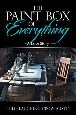 THE PAINTBOX OF EVERYTHING: A Love Story