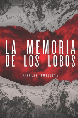 La memoria de los lobos: Con el retroceso del hielo, llegaron los hombres gacela (Spanish Edition)