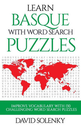 Learn Basque with Word Search Puzzles: Learn Basque Language Vocabulary with Challenging Word Find Puzzles for All Ages