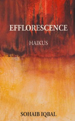 Efflorescence: Haikus