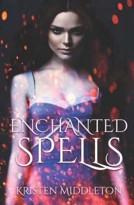 ENCHANTED SPELLS (Witches Of Bayport)