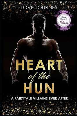 Heart Of The Hun (Once Upon A Villain)