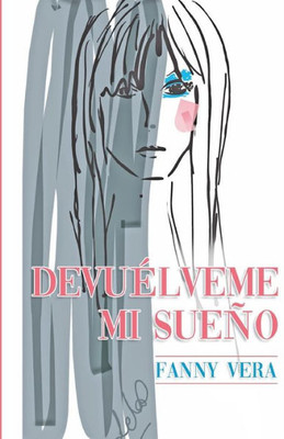 Devuélveme mi Sueño (Spanish Edition)