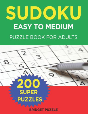 Easy to Medium Sudoku Puzzle Book for Adults: Compact Size, Travel-Friendly Sudoku Puzzle Book with 200 Easy to Medium Problems and Solutions