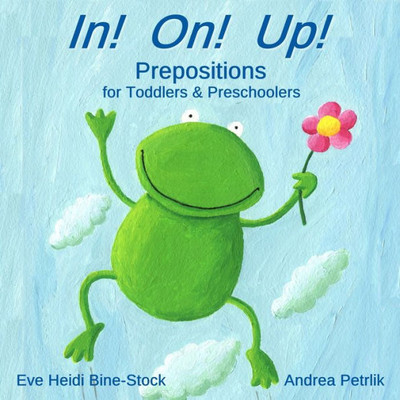 In! On! Up!: Prepositions for Toddlers & Preschoolers