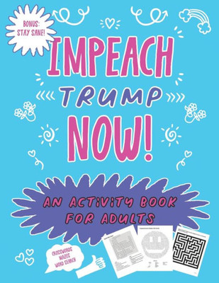 Impeach Trump Now: An Activity Book For Adults