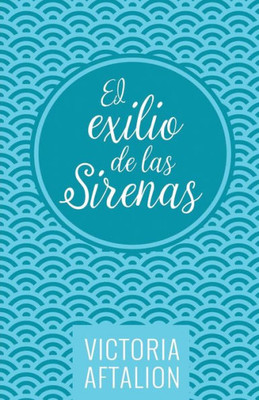 El exilio de las sirenas (Spanish Edition)