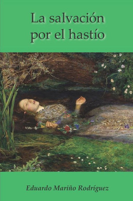 La salvación por el hastío (Spanish Edition)