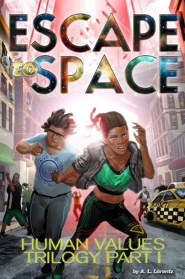 Escape to Space: Human Values Trilogy: Book I