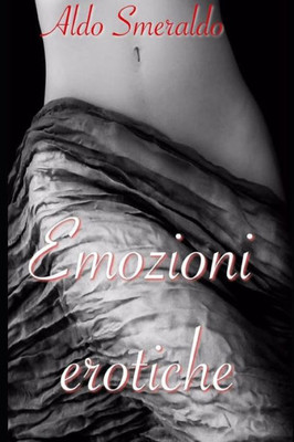 Emozioni Erotiche (racconti erotici) (Italian Edition)