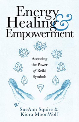 Energy Healing & Empowerment: Accessing the Power of Reiki Symbols