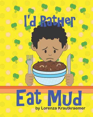 I'd Rather Eat Mud