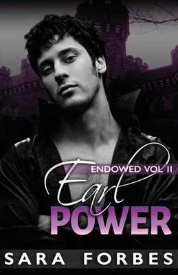 Earl Power: A Modern Aristocracy Billionaire Romance (Endowed)