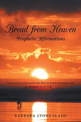 Bread from Heaven: Prophetic Affirmation
