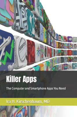 Killer Apps: The Computer and Smartphone Apps We Need