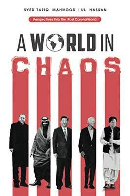 A WORLD IN CHAOS: Perspectives Into The Post Corona World Disorder - Paperback