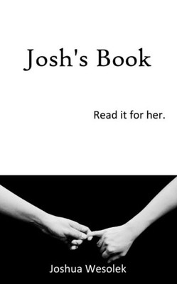 Josh's Book: Read it for her.