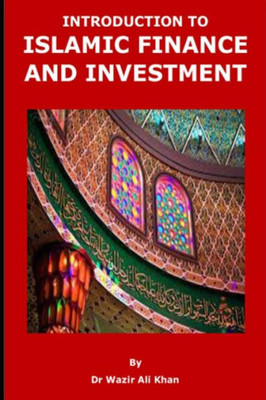 INTRODUCTION TO ISLAMIC FINANCE AND INVESTMENT