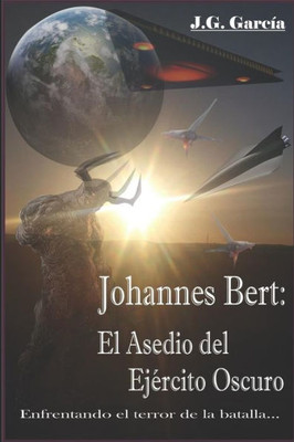 Johannes Bert: El Asedio del Ejército Oscuro (Spanish Edition)