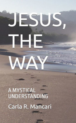 JESUS, THE WAY: A MYSTICAL UNDERSTANDING