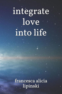 integrate love into life