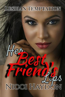 Her Best Friend's Lips (Lesbian Temptation)