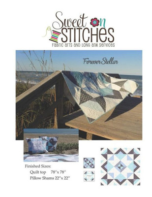 FOREVER STELLAR: QUILT PATTERN FROM SWEET ON STITCHES (STELLAR QUILTS)