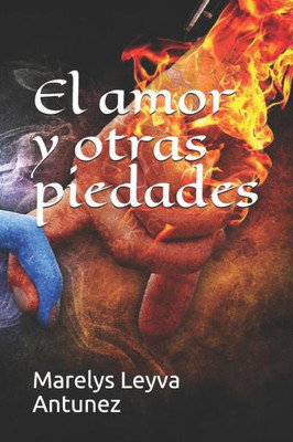 El amor y otras piedades (Spanish Edition)
