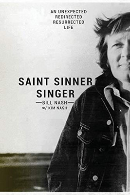 Saint Sinner Singer: An Unexpected, Redirected, Resurrected Life - Paperback