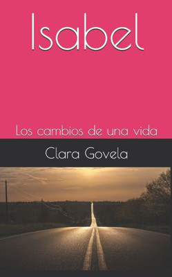 Isabel: Los cambios de una vida (Spanish Edition)
