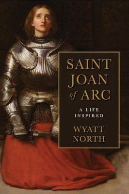 Joan of Arc: A Life Inspired