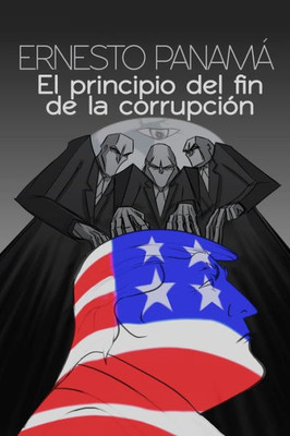 El principio del fin de la corrupción (Ensayos) (Spanish Edition)