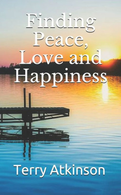 Finding Peace, Love and Happiness