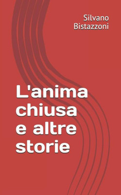 L'anima chiusa: E altre storie (Italian Edition)