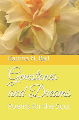 Gemstones and Dreams: Poems for the Soul