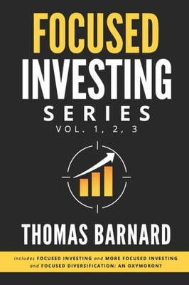 Focused Investing Series: Volume 1,2,3