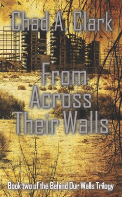From Across Their Walls (Behind Our Walls Trilogy)