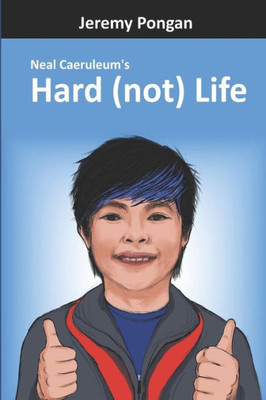 Hard (not) Life: Neal Caeruleum's