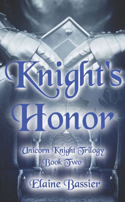 Knight's Honor: The Unicorn Knight Trilogy Book Two