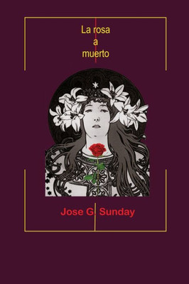 La rosa a muerto (Spanish Edition)