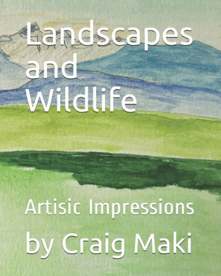 Landscapes and Wildlife: Artistic Impressions